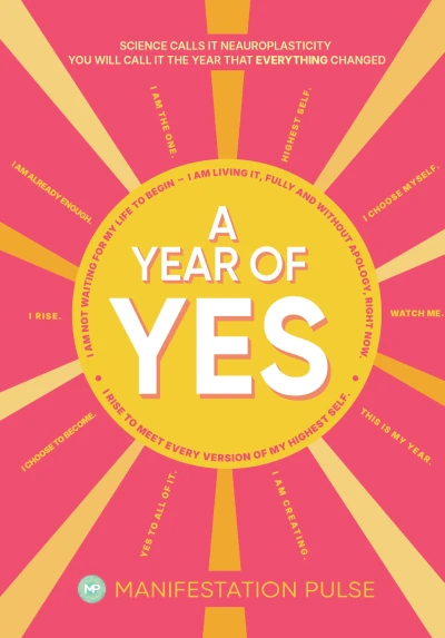 A Year Of Yes: A Positive Affirmation A Day To Rise To Your Highest Self